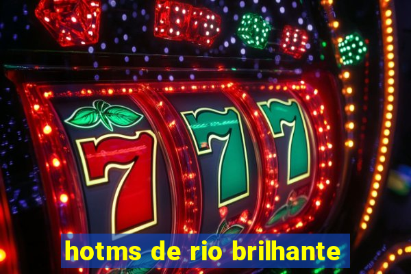 hotms de rio brilhante